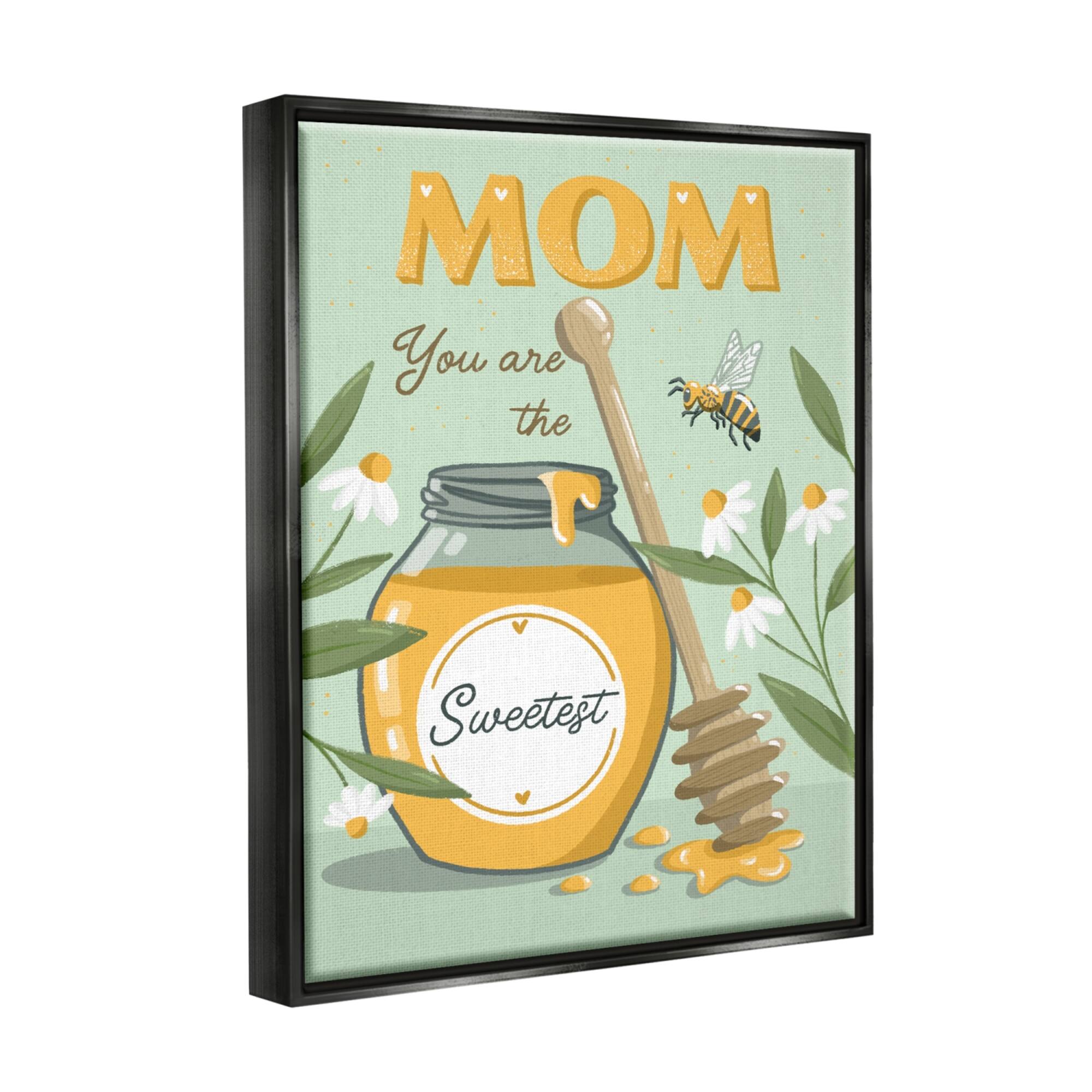 Stupell Industries Mom You Are The Sweetest Honey Jar Floater Framed Art